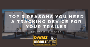 Top 3 Reasons You Absolutely Need a Tracking Device for Your Trailer